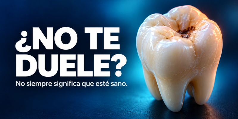 Ilustración de una muela con caries y el mensaje «¿No te duele? No siempre significa que esté sano».
